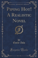 Piping Hot! a Realistic Novel (Classic Reprint)