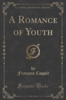 Romance of Youth (Classic Reprint)