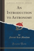 Introduction to Astronomy (Classic Reprint)