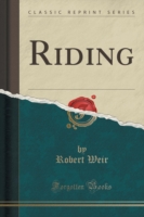 Riding (Classic Reprint)