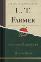 U. T. Farmer, Vol. 6 (Classic Reprint)