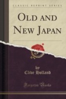Old and New Japan (Classic Reprint)