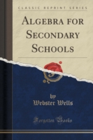Algebra for Secondary Schools (Classic Reprint)