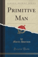 Primitive Man (Classic Reprint)