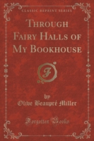 Through Fairy Halls of My Bookhouse (Classic Reprint)
