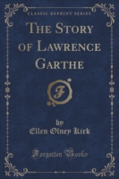 Story of Lawrence Garthe (Classic Reprint)