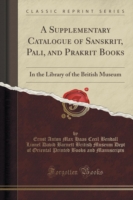 Supplementary Catalogue of Sanskrit, Pali, and Prakrit Books