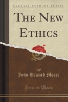 New Ethics (Classic Reprint)