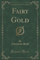 Fairy Gold (Classic Reprint)