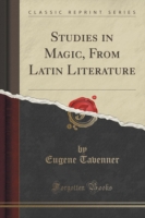Studies in Magic, from Latin Literature (Classic Reprint)
