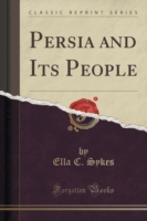 Persia and Its People (Classic Reprint)