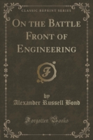 On the Battle Front of Engineering (Classic Reprint)