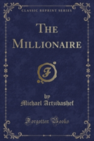 Millionaire (Classic Reprint)