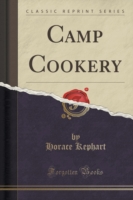 Camp Cookery (Classic Reprint)
