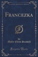 Francezka (Classic Reprint)