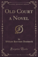 Old Court a Novel (Classic Reprint)