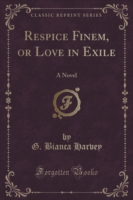 Respice Finem, or Love in Exile