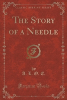 Story of a Needle (Classic Reprint)