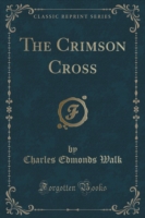 Crimson Cross (Classic Reprint)