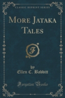 More Jataka Tales (Classic Reprint)