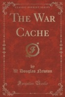 War Cache (Classic Reprint)