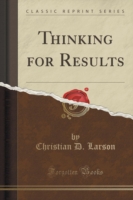 Thinking for Results (Classic Reprint)