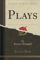 Plays (Classic Reprint)