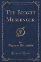 Bright Messenger (Classic Reprint)