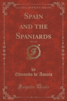 Spain and the Spaniards, Vol. 1 of 2 (Classic Reprint)