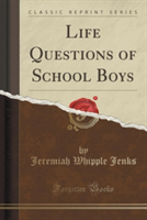 Life Questions of School Boys (Classic Reprint)