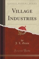 Village Industries (Classic Reprint)