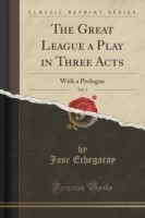 Great League a Play in Three Acts, Vol. 3