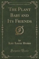 Plant Baby and Its Friends (Classic Reprint)