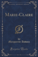 Marie-Claire (Classic Reprint)