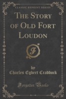 Story of Old Fort Loudon (Classic Reprint)