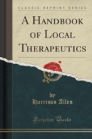 Handbook of Local Therapeutics (Classic Reprint)