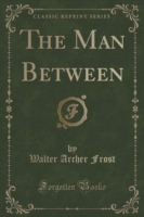 Man Between (Classic Reprint)