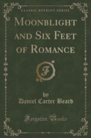 Moonblight and Six Feet of Romance (Classic Reprint)