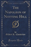 Napoleon of Notting Hill (Classic Reprint)