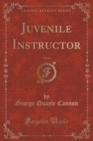 Juvenile Instructor, Vol. 31 (Classic Reprint)