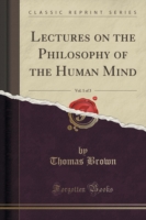 Lectures on the Philosophy of the Human Mind, Vol. 1 of 3 (Classic Reprint)