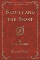 Beauty and the Beast (Classic Reprint)