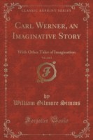 Carl Werner, an Imaginative Story, Vol. 2 of 2