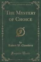 Mystery of Choice (Classic Reprint)