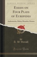 Essays on Four Plays of Euripides