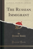 Russian Immigrant (Classic Reprint)