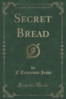 Secret Bread (Classic Reprint)