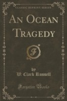 Ocean Tragedy (Classic Reprint)