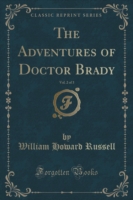 Adventures of Doctor Brady, Vol. 2 of 3 (Classic Reprint)