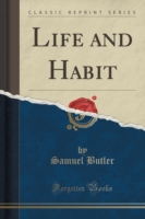 Life and Habit (Classic Reprint)